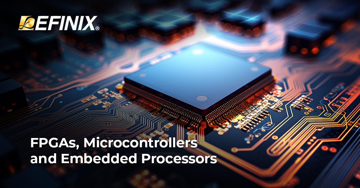 FPGAs, Microcontrollers And Embedded Processors Efinix 